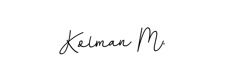 if you are searching for the best signature style for your name Kolman M.. so please give up your signature search. here we have designed multiple signature styles  using BallpointsItalic-DORy9. Kolman M. signature style 11 images and pictures png