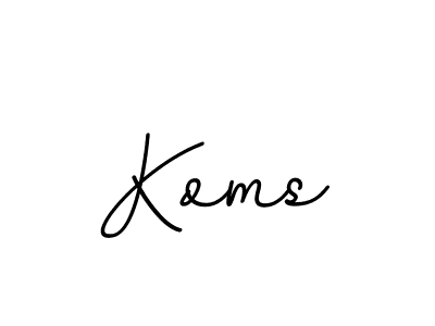 Create a beautiful signature design for name Koms. With this signature (BallpointsItalic-DORy9) fonts, you can make a handwritten signature for free. Koms signature style 11 images and pictures png