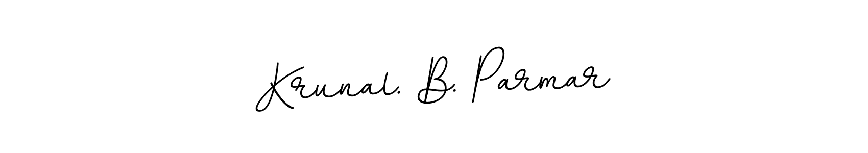 How to make Krunal. B. Parmar signature? BallpointsItalic-DORy9 is a professional autograph style. Create handwritten signature for Krunal. B. Parmar name. Krunal. B. Parmar signature style 11 images and pictures png