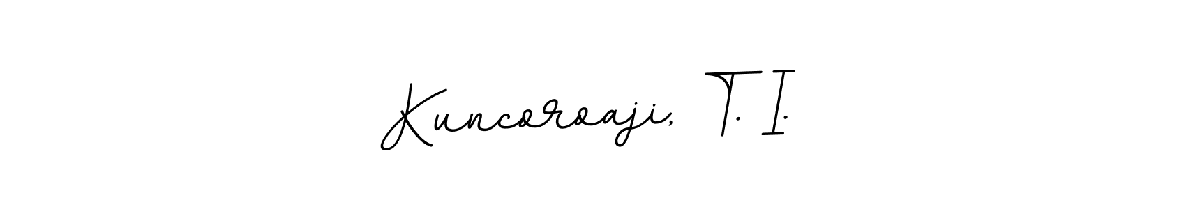 This is the best signature style for the Kuncoroaji, T. I. name. Also you like these signature font (BallpointsItalic-DORy9). Mix name signature. Kuncoroaji, T. I. signature style 11 images and pictures png