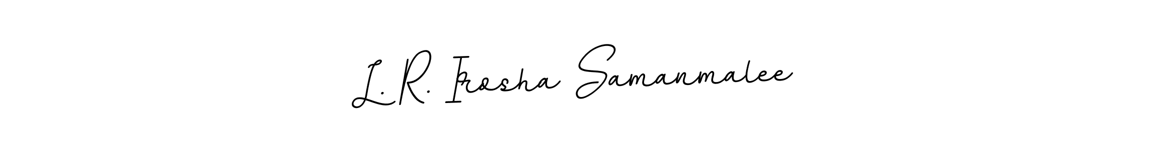 Create a beautiful signature design for name L. R. Irosha Samanmalee. With this signature (BallpointsItalic-DORy9) fonts, you can make a handwritten signature for free. L. R. Irosha Samanmalee signature style 11 images and pictures png