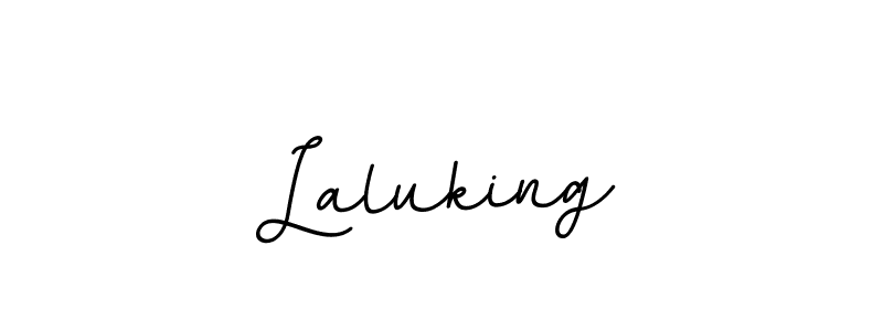 You should practise on your own different ways (BallpointsItalic-DORy9) to write your name (Laluking) in signature. don't let someone else do it for you. Laluking signature style 11 images and pictures png