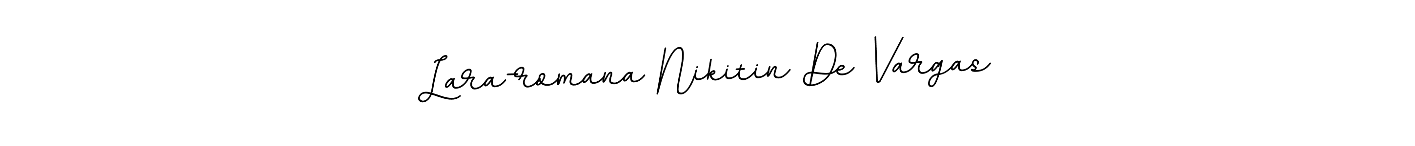 You should practise on your own different ways (BallpointsItalic-DORy9) to write your name (Lara-romana Nikitin De Vargas) in signature. don't let someone else do it for you. Lara-romana Nikitin De Vargas signature style 11 images and pictures png