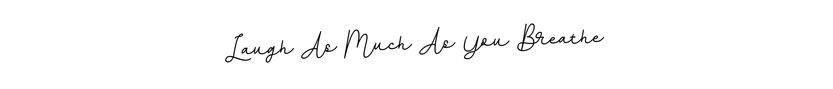 Similarly BallpointsItalic-DORy9 is the best handwritten signature design. Signature creator online .You can use it as an online autograph creator for name Laugh As Much As You Breathe. Laugh As Much As You Breathe signature style 11 images and pictures png