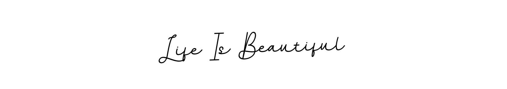 You should practise on your own different ways (BallpointsItalic-DORy9) to write your name (Life Is Beautiful) in signature. don't let someone else do it for you. Life Is Beautiful signature style 11 images and pictures png