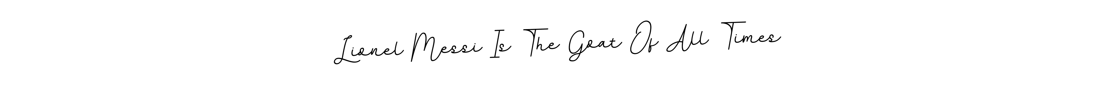 Also You can easily find your signature by using the search form. We will create Lionel Messi Is The Goat Of All Times name handwritten signature images for you free of cost using BallpointsItalic-DORy9 sign style. Lionel Messi Is The Goat Of All Times signature style 11 images and pictures png