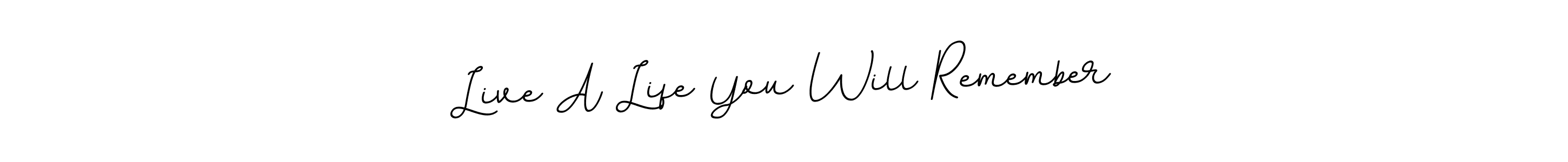 The best way (BallpointsItalic-DORy9) to make a short signature is to pick only two or three words in your name. The name Live A Life You Will Remember include a total of six letters. For converting this name. Live A Life You Will Remember signature style 11 images and pictures png