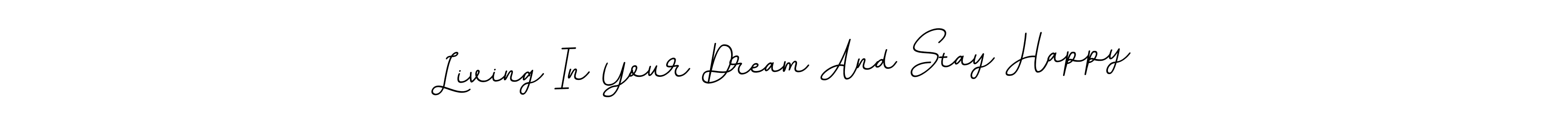 It looks lik you need a new signature style for name Living In Your Dream And Stay Happy. Design unique handwritten (BallpointsItalic-DORy9) signature with our free signature maker in just a few clicks. Living In Your Dream And Stay Happy signature style 11 images and pictures png