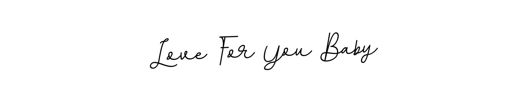 It looks lik you need a new signature style for name Love For You Baby. Design unique handwritten (BallpointsItalic-DORy9) signature with our free signature maker in just a few clicks. Love For You Baby signature style 11 images and pictures png