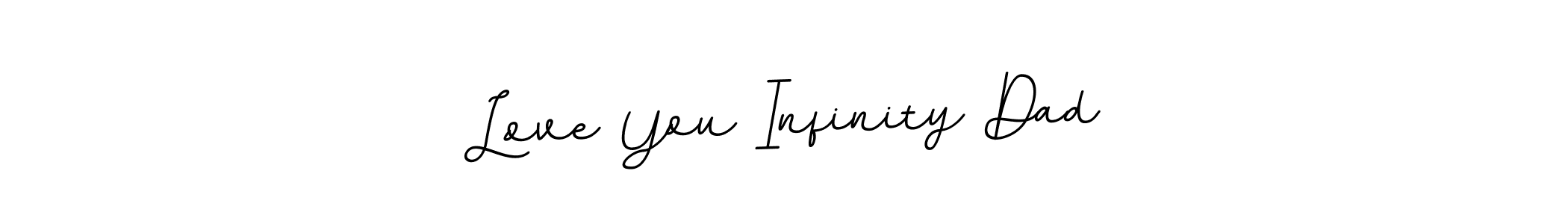 You can use this online signature creator to create a handwritten signature for the name Love You Infinity Dad. This is the best online autograph maker. Love You Infinity Dad signature style 11 images and pictures png