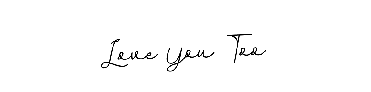 Make a beautiful signature design for name Love You Too. With this signature (BallpointsItalic-DORy9) style, you can create a handwritten signature for free. Love You Too signature style 11 images and pictures png