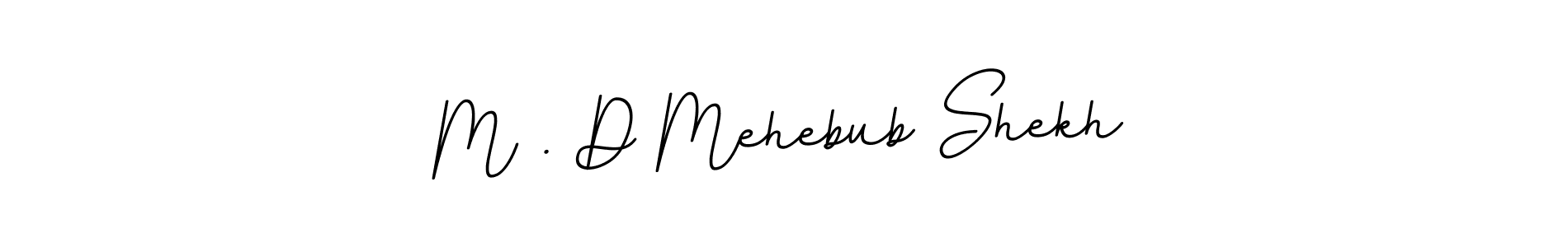 How to make M . D Mehebub Shekh signature? BallpointsItalic-DORy9 is a professional autograph style. Create handwritten signature for M . D Mehebub Shekh name. M . D Mehebub Shekh signature style 11 images and pictures png