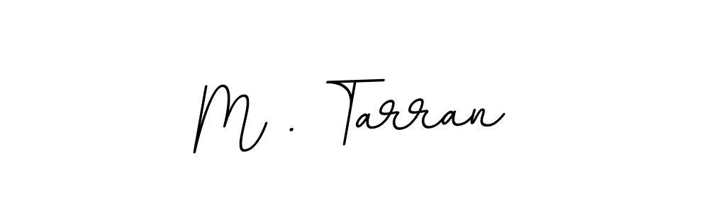 It looks lik you need a new signature style for name M . Tarran. Design unique handwritten (BallpointsItalic-DORy9) signature with our free signature maker in just a few clicks. M . Tarran signature style 11 images and pictures png