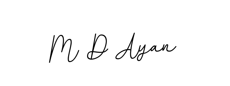 You should practise on your own different ways (BallpointsItalic-DORy9) to write your name (M D Ayan) in signature. don't let someone else do it for you. M D Ayan signature style 11 images and pictures png