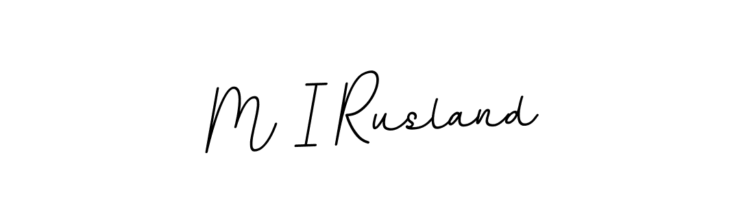 Use a signature maker to create a handwritten signature online. With this signature software, you can design (BallpointsItalic-DORy9) your own signature for name M I Rusland. M I Rusland signature style 11 images and pictures png