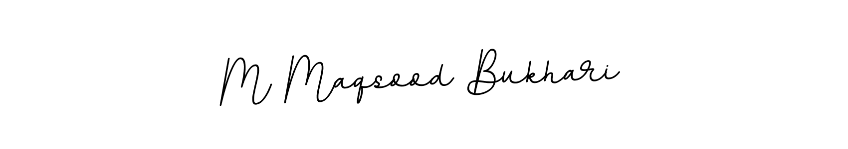 You should practise on your own different ways (BallpointsItalic-DORy9) to write your name (M Maqsood Bukhari) in signature. don't let someone else do it for you. M Maqsood Bukhari signature style 11 images and pictures png