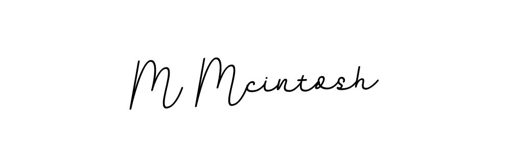 You should practise on your own different ways (BallpointsItalic-DORy9) to write your name (M Mcintosh) in signature. don't let someone else do it for you. M Mcintosh signature style 11 images and pictures png