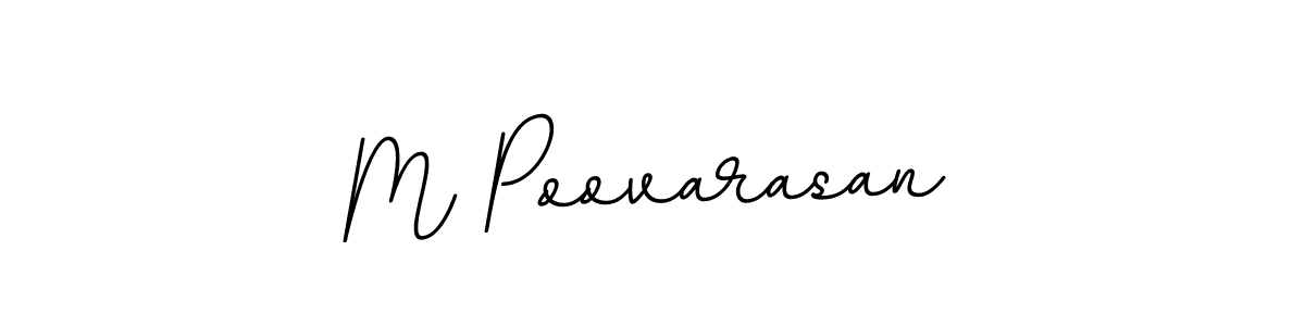 You should practise on your own different ways (BallpointsItalic-DORy9) to write your name (M Poovarasan) in signature. don't let someone else do it for you. M Poovarasan signature style 11 images and pictures png