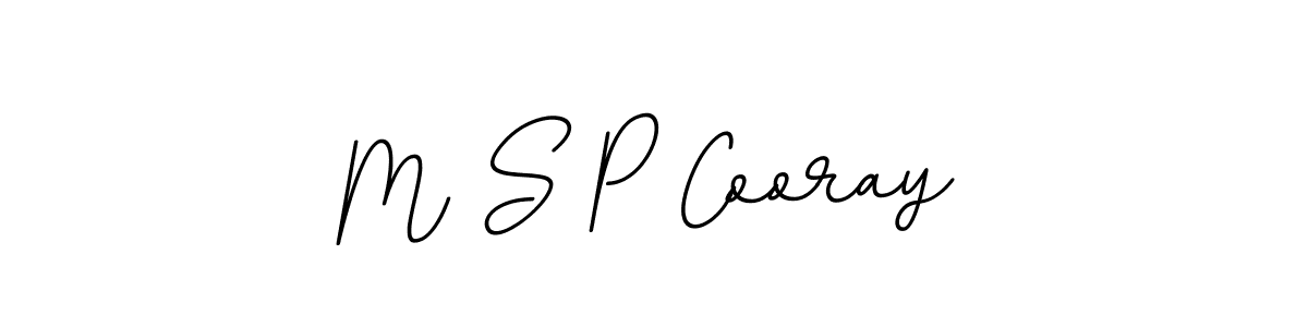 Use a signature maker to create a handwritten signature online. With this signature software, you can design (BallpointsItalic-DORy9) your own signature for name M S P Cooray. M S P Cooray signature style 11 images and pictures png