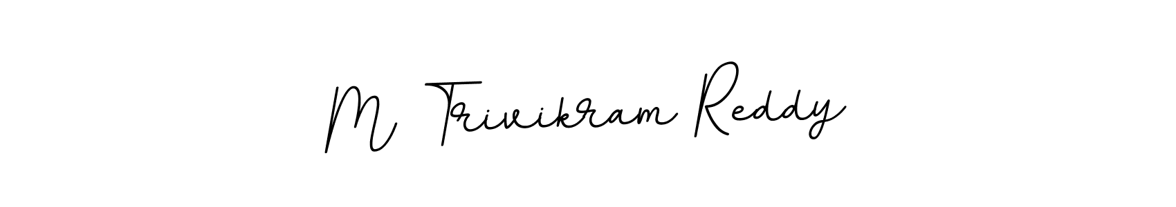 The best way (BallpointsItalic-DORy9) to make a short signature is to pick only two or three words in your name. The name M Trivikram Reddy include a total of six letters. For converting this name. M Trivikram Reddy signature style 11 images and pictures png