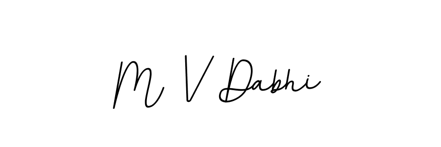 Use a signature maker to create a handwritten signature online. With this signature software, you can design (BallpointsItalic-DORy9) your own signature for name M V Dabhi. M V Dabhi signature style 11 images and pictures png