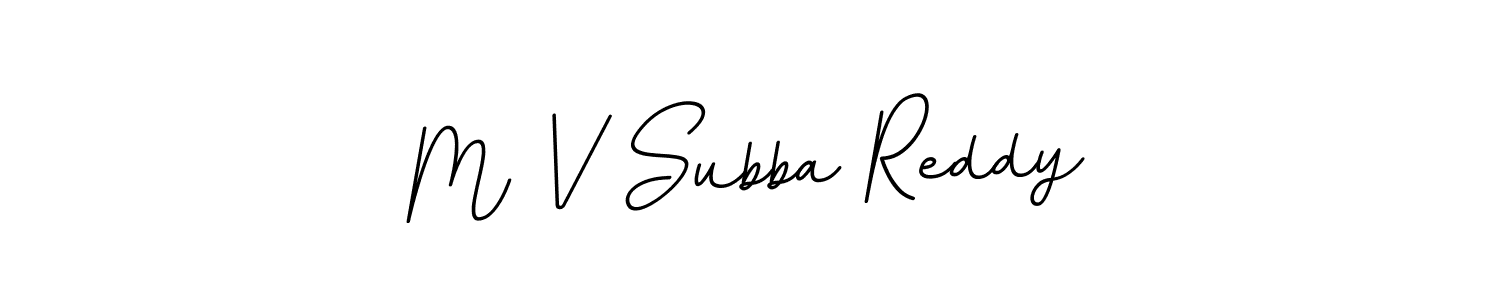Use a signature maker to create a handwritten signature online. With this signature software, you can design (BallpointsItalic-DORy9) your own signature for name M V Subba Reddy. M V Subba Reddy signature style 11 images and pictures png