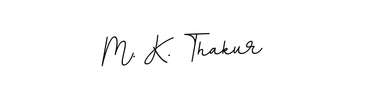 You should practise on your own different ways (BallpointsItalic-DORy9) to write your name (M. K. Thakur) in signature. don't let someone else do it for you. M. K. Thakur signature style 11 images and pictures png