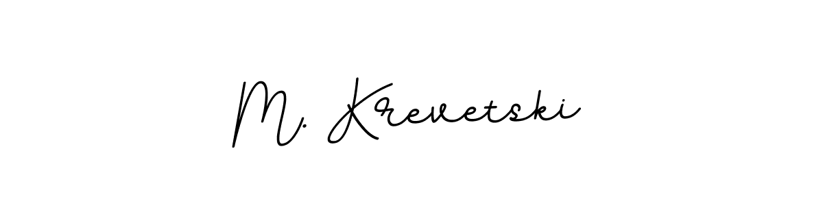 You should practise on your own different ways (BallpointsItalic-DORy9) to write your name (M. Krevetski) in signature. don't let someone else do it for you. M. Krevetski signature style 11 images and pictures png