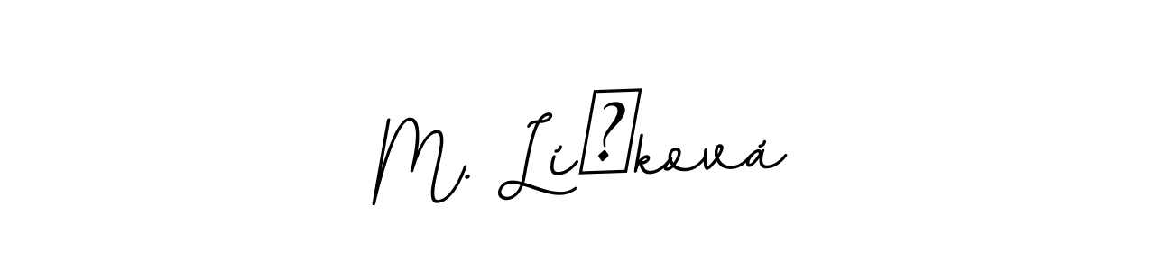 It looks lik you need a new signature style for name M. Líšková. Design unique handwritten (BallpointsItalic-DORy9) signature with our free signature maker in just a few clicks. M. Líšková signature style 11 images and pictures png