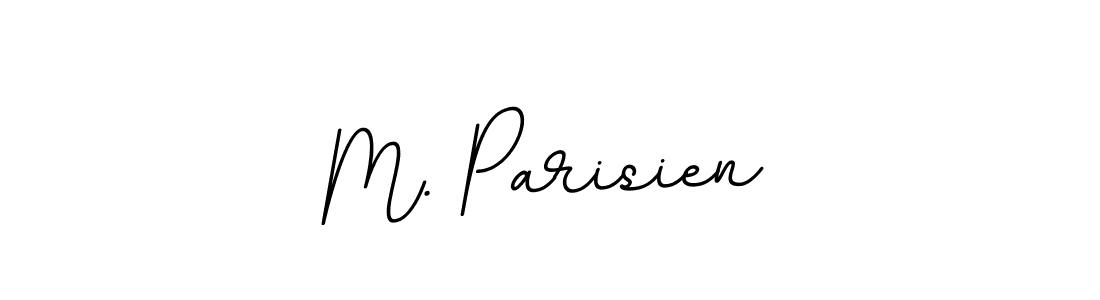 You should practise on your own different ways (BallpointsItalic-DORy9) to write your name (M. Parisien) in signature. don't let someone else do it for you. M. Parisien signature style 11 images and pictures png