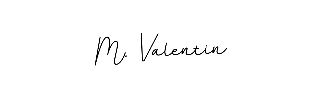 How to make M. Valentin name signature. Use BallpointsItalic-DORy9 style for creating short signs online. This is the latest handwritten sign. M. Valentin signature style 11 images and pictures png