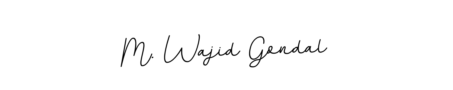 You should practise on your own different ways (BallpointsItalic-DORy9) to write your name (M. Wajid Gondal) in signature. don't let someone else do it for you. M. Wajid Gondal signature style 11 images and pictures png