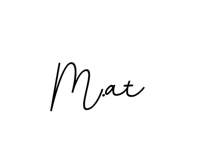 It looks lik you need a new signature style for name M.at. Design unique handwritten (BallpointsItalic-DORy9) signature with our free signature maker in just a few clicks. M.at signature style 11 images and pictures png