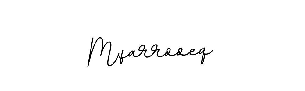 Create a beautiful signature design for name M.farrooeq. With this signature (BallpointsItalic-DORy9) fonts, you can make a handwritten signature for free. M.farrooeq signature style 11 images and pictures png