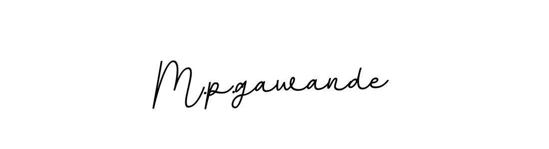 You should practise on your own different ways (BallpointsItalic-DORy9) to write your name (M.p.gawande) in signature. don't let someone else do it for you. M.p.gawande signature style 11 images and pictures png