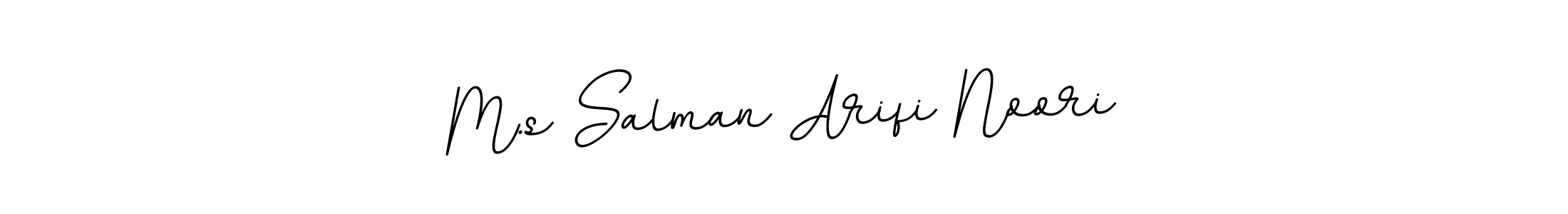 It looks lik you need a new signature style for name M.s Salman Arifi Noori. Design unique handwritten (BallpointsItalic-DORy9) signature with our free signature maker in just a few clicks. M.s Salman Arifi Noori signature style 11 images and pictures png