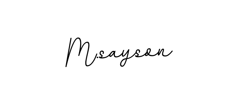 Also You can easily find your signature by using the search form. We will create M.sayson name handwritten signature images for you free of cost using BallpointsItalic-DORy9 sign style. M.sayson signature style 11 images and pictures png