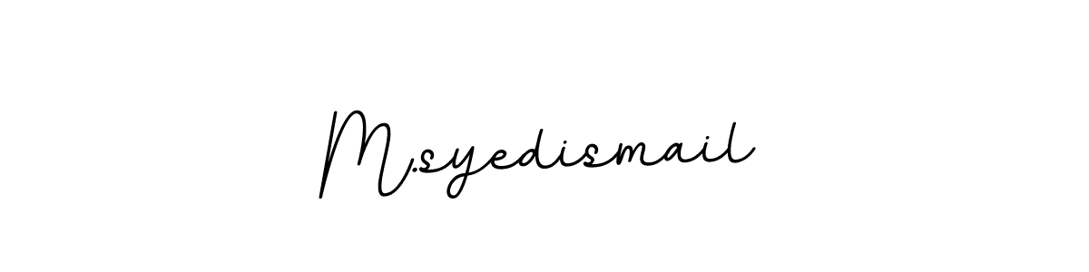 Create a beautiful signature design for name M.syedismail. With this signature (BallpointsItalic-DORy9) fonts, you can make a handwritten signature for free. M.syedismail signature style 11 images and pictures png