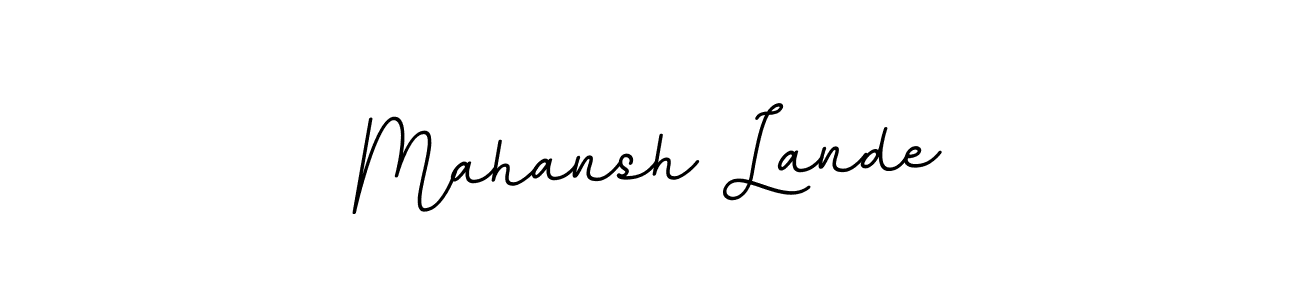 You should practise on your own different ways (BallpointsItalic-DORy9) to write your name (Mahansh Lande) in signature. don't let someone else do it for you. Mahansh Lande signature style 11 images and pictures png