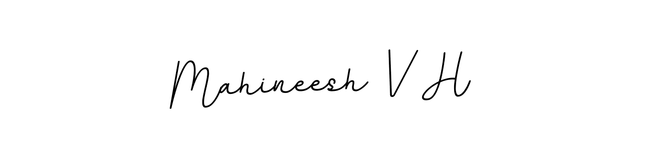 How to make Mahineesh V H name signature. Use BallpointsItalic-DORy9 style for creating short signs online. This is the latest handwritten sign. Mahineesh V H signature style 11 images and pictures png