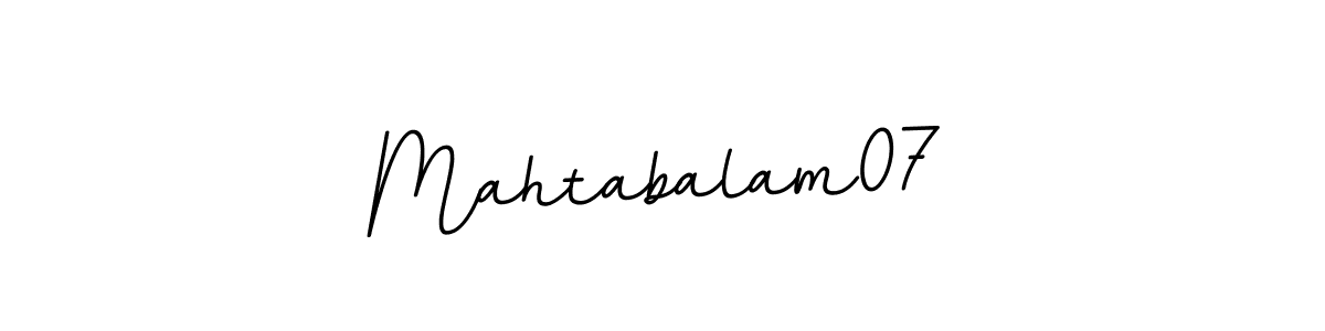 Use a signature maker to create a handwritten signature online. With this signature software, you can design (BallpointsItalic-DORy9) your own signature for name Mahtabalam07. Mahtabalam07 signature style 11 images and pictures png