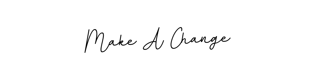 You should practise on your own different ways (BallpointsItalic-DORy9) to write your name (Make A Change) in signature. don't let someone else do it for you. Make A Change signature style 11 images and pictures png