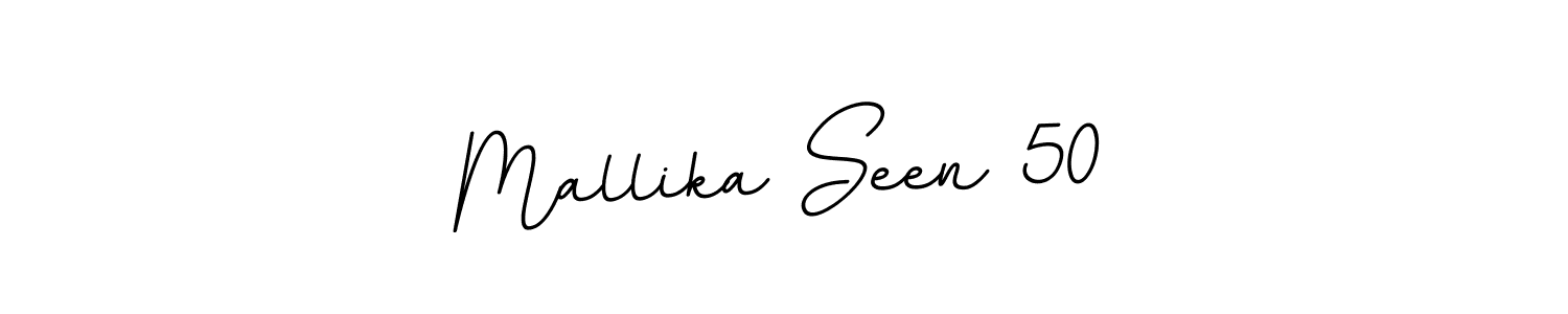 How to make Mallika Seen 50 signature? BallpointsItalic-DORy9 is a professional autograph style. Create handwritten signature for Mallika Seen 50 name. Mallika Seen 50 signature style 11 images and pictures png