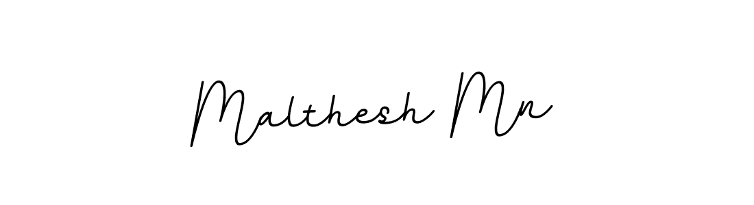 You should practise on your own different ways (BallpointsItalic-DORy9) to write your name (Malthesh Mn) in signature. don't let someone else do it for you. Malthesh Mn signature style 11 images and pictures png