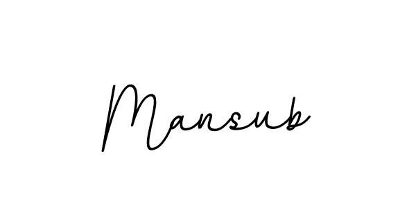 You should practise on your own different ways (BallpointsItalic-DORy9) to write your name (Mansub) in signature. don't let someone else do it for you. Mansub signature style 11 images and pictures png