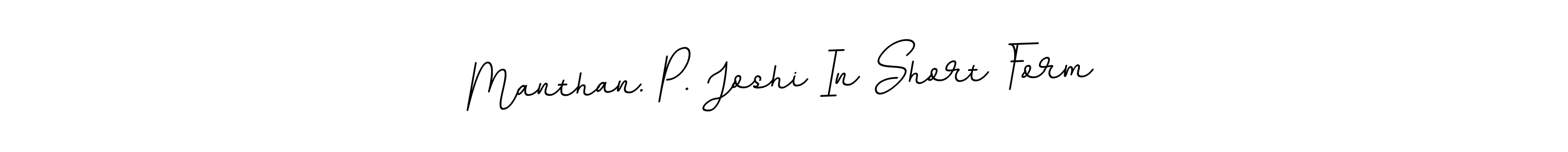 The best way (BallpointsItalic-DORy9) to make a short signature is to pick only two or three words in your name. The name Manthan. P. Joshi In Short Form include a total of six letters. For converting this name. Manthan. P. Joshi In Short Form signature style 11 images and pictures png