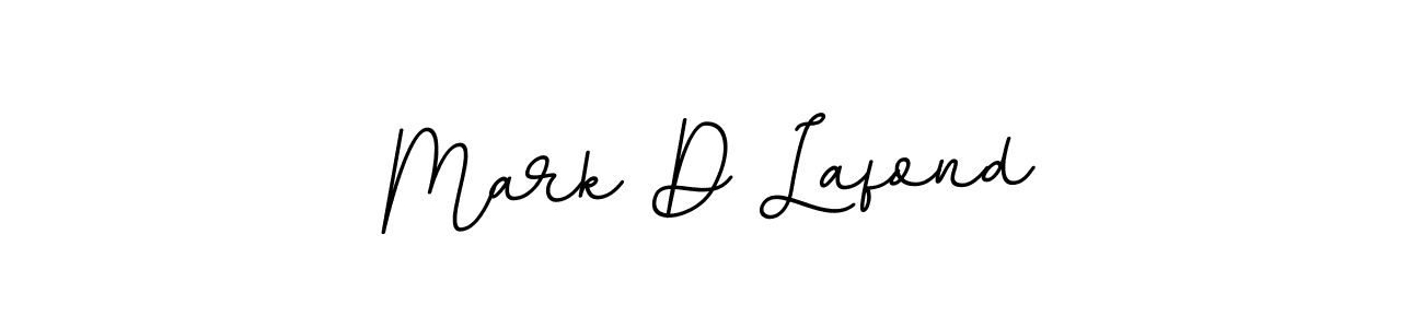 It looks lik you need a new signature style for name Mark D Lafond. Design unique handwritten (BallpointsItalic-DORy9) signature with our free signature maker in just a few clicks. Mark D Lafond signature style 11 images and pictures png