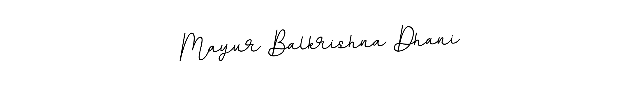 It looks lik you need a new signature style for name Mayur Balkrishna Dhani. Design unique handwritten (BallpointsItalic-DORy9) signature with our free signature maker in just a few clicks. Mayur Balkrishna Dhani signature style 11 images and pictures png