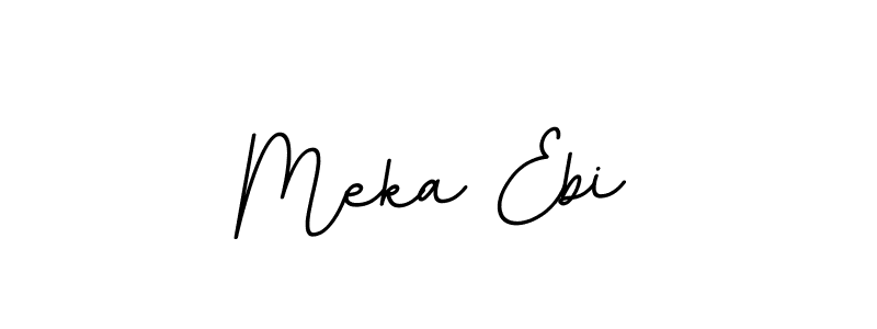 You should practise on your own different ways (BallpointsItalic-DORy9) to write your name (Meka Ebi) in signature. don't let someone else do it for you. Meka Ebi signature style 11 images and pictures png
