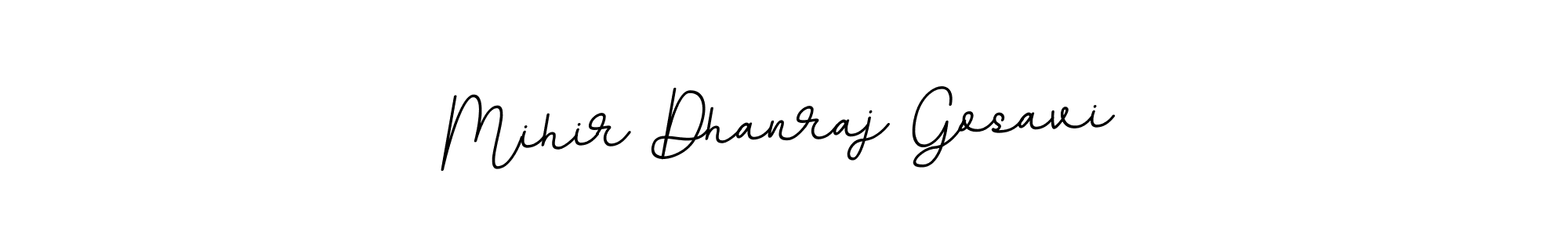 You should practise on your own different ways (BallpointsItalic-DORy9) to write your name (Mihir Dhanraj Gosavi) in signature. don't let someone else do it for you. Mihir Dhanraj Gosavi signature style 11 images and pictures png